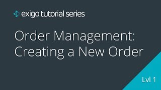 Order Management: Creating a New Order - Exigo Tutorials