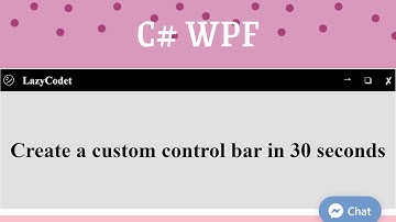[C# WPF] - Create a custom control bar in 30 seconds