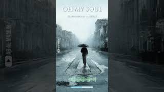 Oh My Soul (Slow Version) | Emotional Nasheed | Ya Nafs
