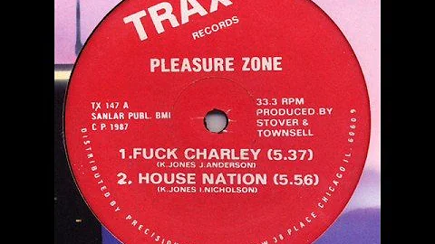 Pleasure Zone - Fuck Charley - Trax Records 1987