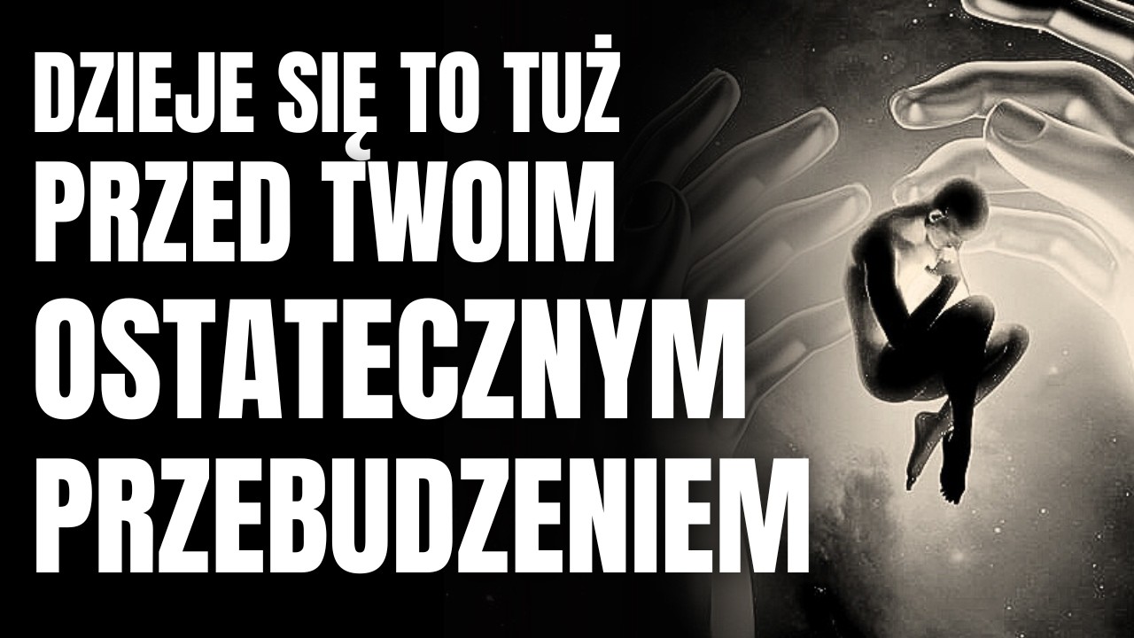 To się dzieje, gdy jesteś o krok od swojego ostatecznego przebudzenia duszy