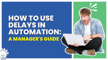 How to Use Delays in Automation: A Manager