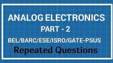 ANALOG ELECTRONICS (MCQ) PART 2 , OBJECTIVE REPEATED QUESTIONS IN BEL|IES|BARC|ISRO|GATE