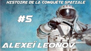 HISTOIRE DE LA CONQUÊTE SPATIALE #5 ALEXEÏ LEONOV