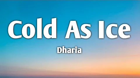 Dharia - Cold As Ice (Lyrics) [Unreleased]