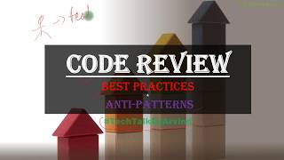 Code Review : Best Practices & Anti-Patters || Green Learner