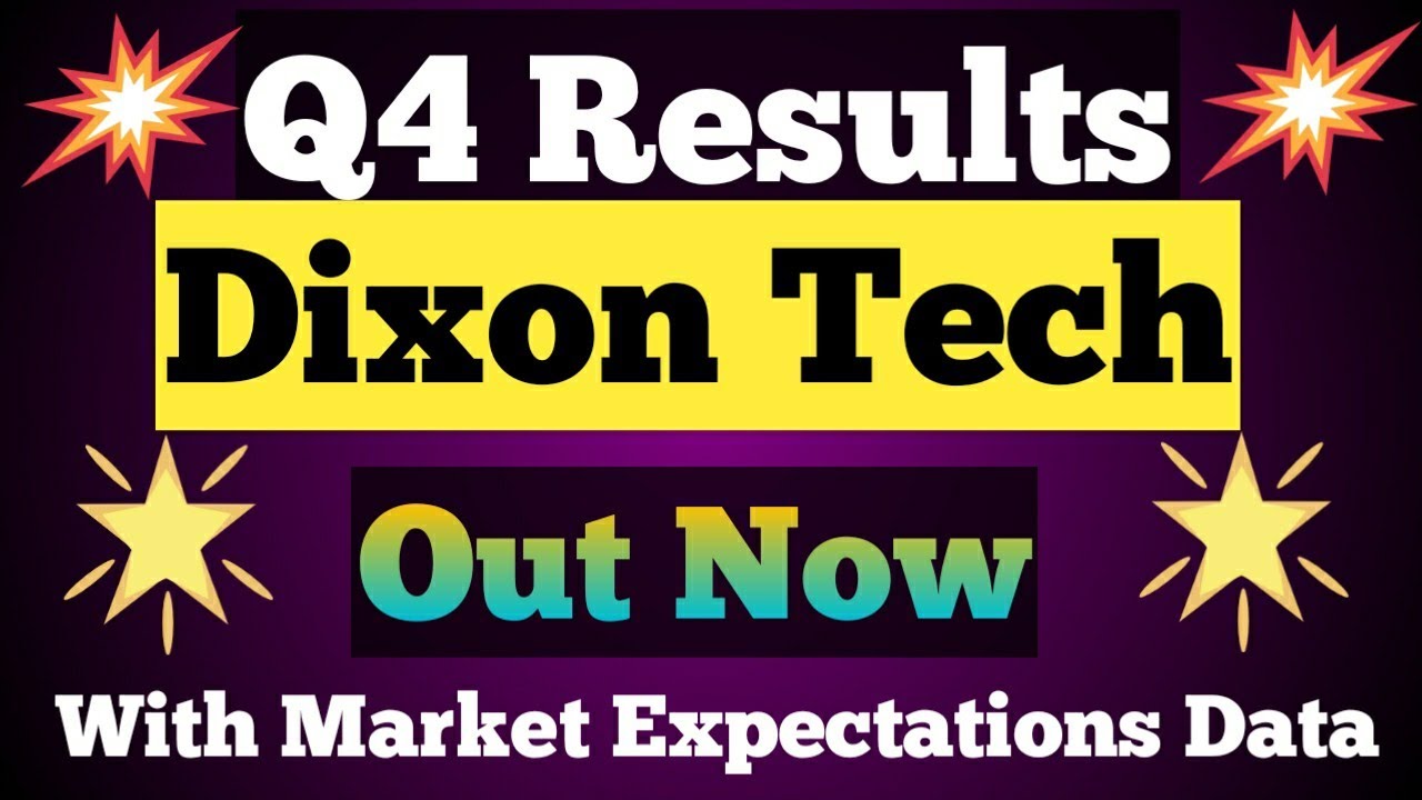Dixon Technology Q4 financial results with market expectations data
