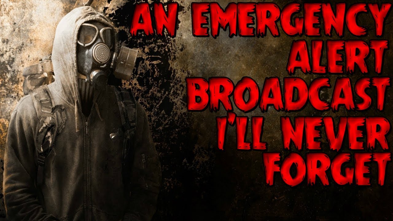 "An Emergency Alert Broadcast I'll Never Creepypasta YouTube
