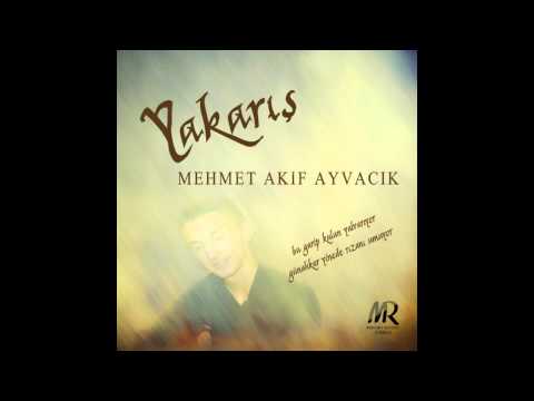 Beytullahta Ben - Mehmet Akif Ayvacik | 2015 Yeni Albüm Yakarış