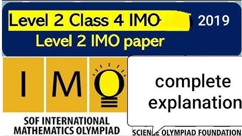 IMO Class-4 level -2 2019 |SOF Math Olympiad Level-2 | Complete explanation | Latest Olympiad Paper