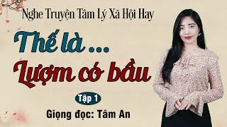 Truyện Ngắn: Thế Là... Tập 1 - Mc Tâm An diễn đọc trầm ấm, sâu lắng nghe cực thấm