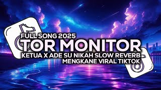 Dj Tor Monitor Ketua X Ade Su Nikah Mengkane Slow Reverb Viral Tiktok  Song 2025