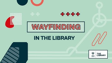 Wayfinding in the Library