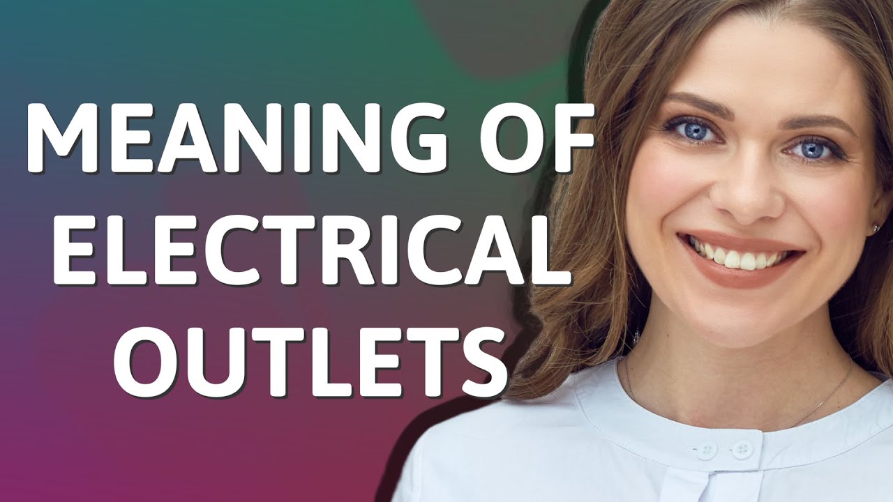 Electrical outlets meaning of Electrical outlets YouTube