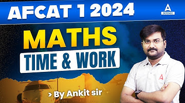 AFCAT 1 2024 Maths Classes | Maths Time & Work ( Class-1 ) | Maths By Ankit Solanki Sir