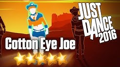 Just Dance 2016 - Cotton Eye Joe - 5 stars  - Durasi: 3:53. 