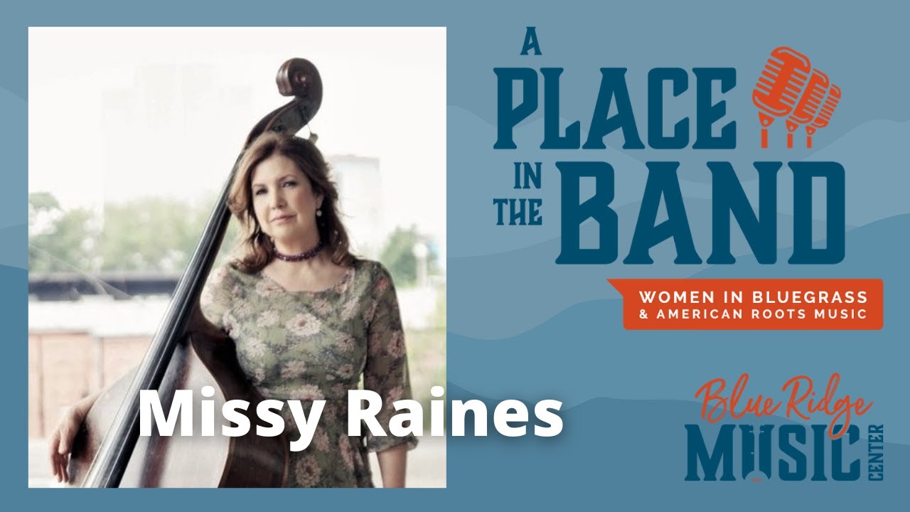 MISSY RAINES -  Women in Bluegrass & American Roots Music Full Length Interview