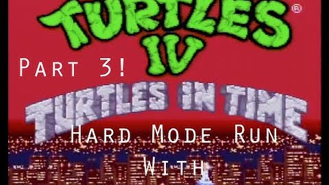 TMNT Turtles in Time: Hard Mode Run Part 3