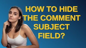 Drupal: How to hide the comment subject field?