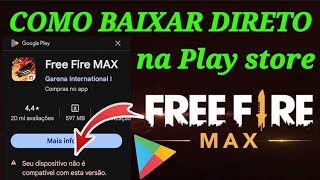 COMO BAIXAR O FREE FIRE MAX OFICIAL DIRETO DA PLAY STORE./André soares🔝