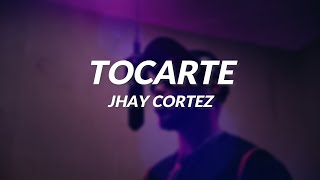 Watch Jhay Cortez Tocarte video