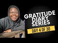 Gratitude Diary Series: Day 4