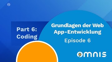 Coding: Episode 6 der Reihe Grundlagen der Web App-Entwicklung mit Omnis Studio