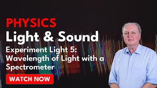 Physics | Experiment Light 5: Wave length of Light with a Spectrometer | Episode 7
