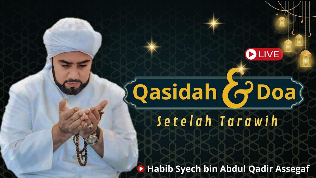Live Habib Syech bin Abdul Qadir Assegaf, Qosidah dan Doa Setelah Tarawih