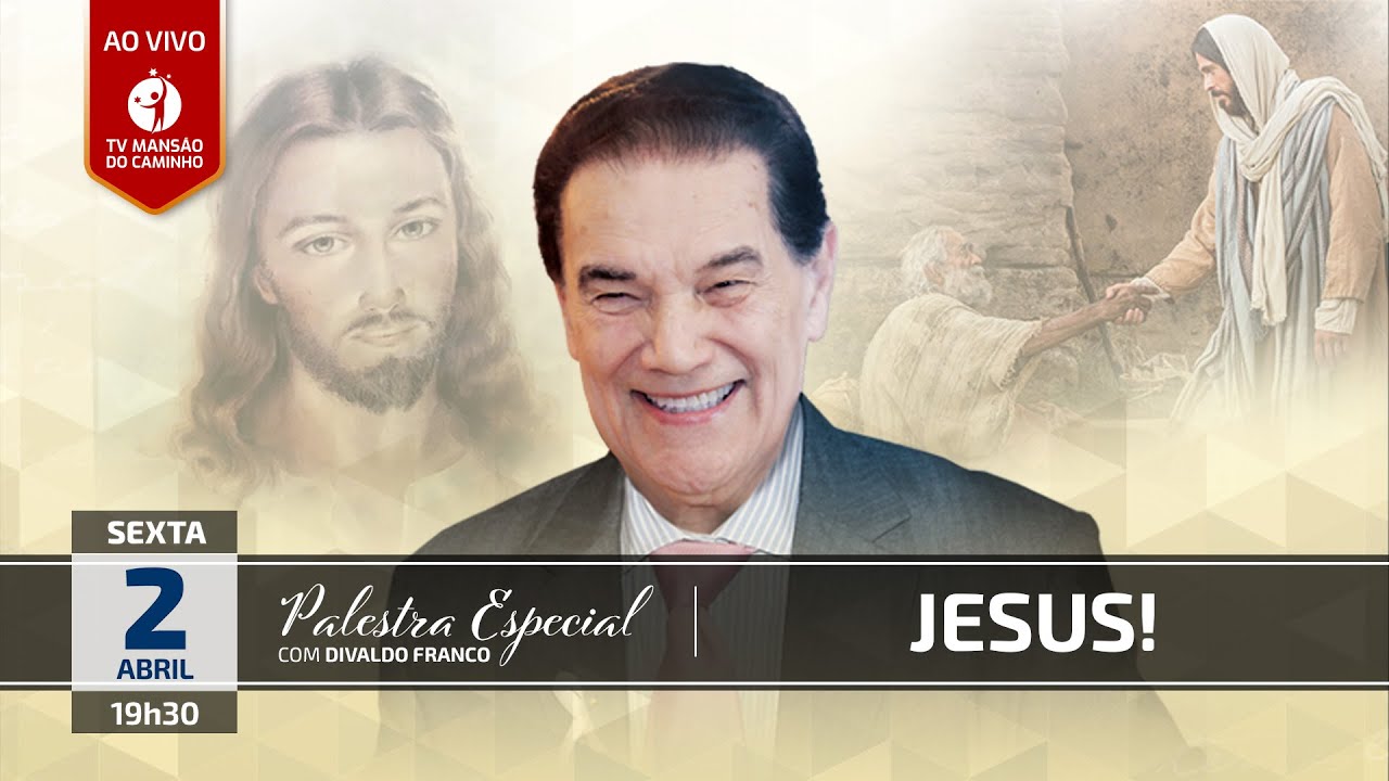 Divaldo Franco - Palestra Especial: Jesus - 02/04/2021
