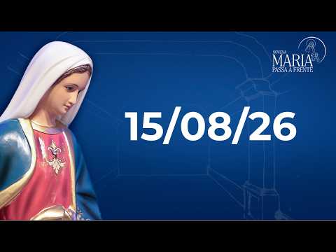 Novena Maria Passa à Frente | 15/08/26 - Padre Rodolfo Camarotta