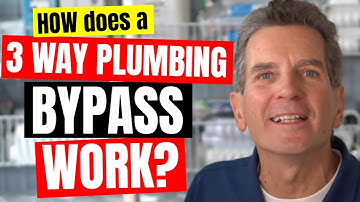 How Does a 3 Way Plumbing Bypass Work?