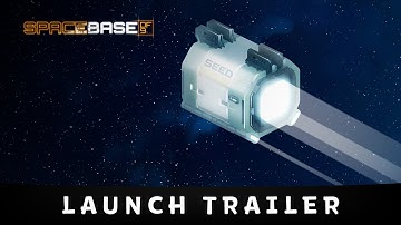 Spacebase Launch Trailer