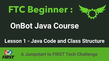 FTC Beginner OnBot Java Course | Lesson 1 - Java Code and Class Structure