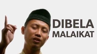 Tausiyah Singkat: Dibela Malaikat - Ustadz Ammi Nur Baits