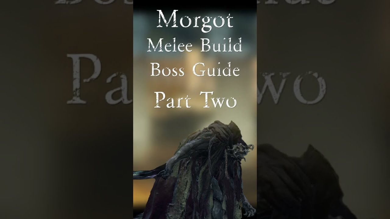 Elden Ring Morgot Boss Guide for Melee Builds - Part 2