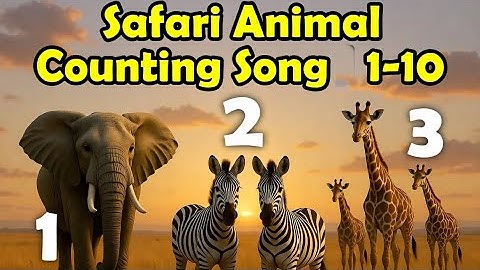Safari Animal Counting Song 1–10 | Learn Numbers with Real Animals|Animals sound song