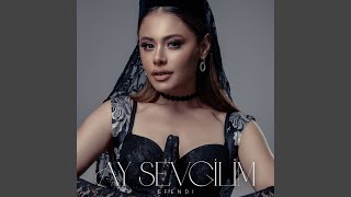 Ay Sevgilim - Efendi