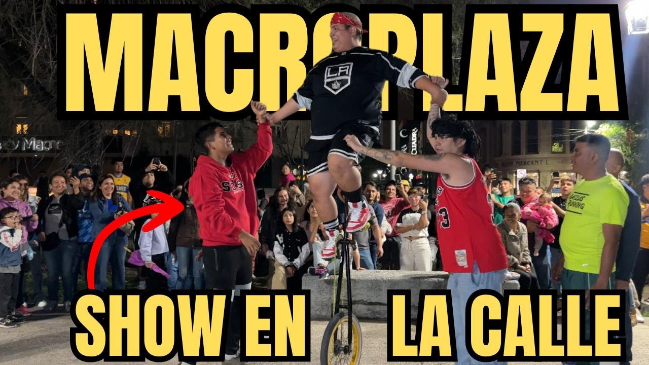 HACIENDO COMEDIA CALLEJERA EN LA MACROPLAZA DE MONTERREY