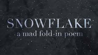 Snowflake (A Mad Fold In Poem)