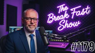 The Break Fast Show #1179