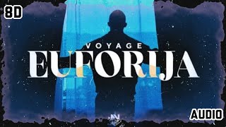 VOYAGE - EUFORIJA | 8D AUDIO [USE HEADPHONES] 🎧