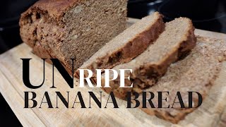 EASY BANANA BREAD using UNRIPE bananas the BEST way