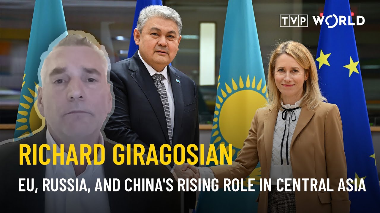 Kazakhstan’s strategic balancing: EU, Russia, and China insights | Richard Giragosian