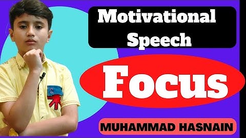 Best Motivational Speech || Focus on your Focus || by Muhammad Hasnain