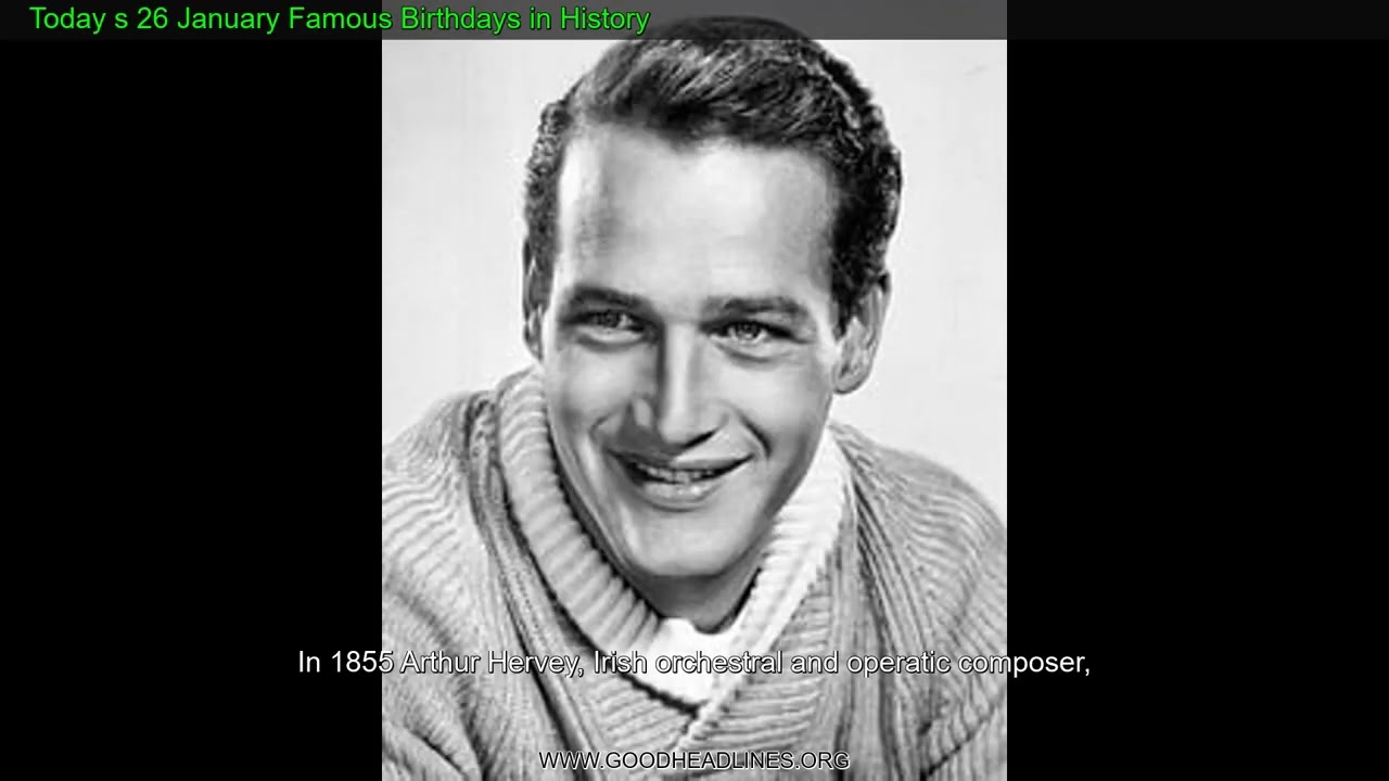 Today s 26 January Famous Birthdays in History