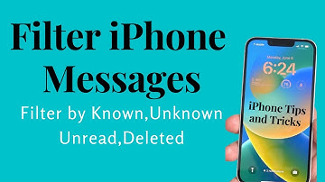 How to Filter Messages on iPhone Known senders, Unknown, Unread, Deleted