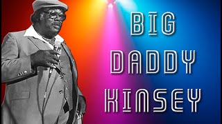 BIG DADDY KINSEY