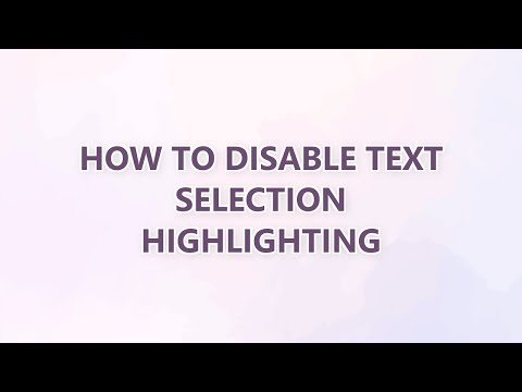 How to disable text selection highlighting (3 SOLUTIONS!!)
