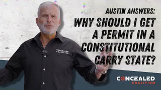 Austin Answers - Why Would I Want to Get a Permit if I Live in a Constitutional Carry State?
